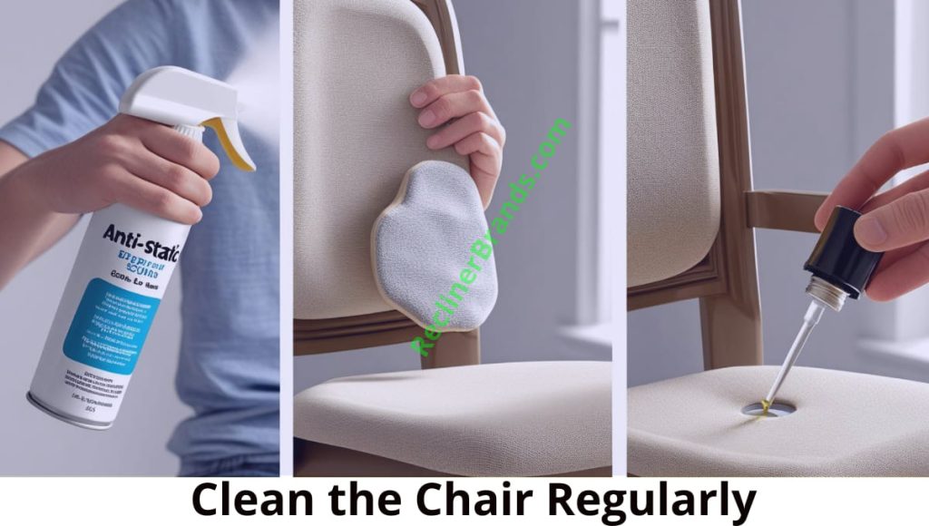 clean the chair regularly