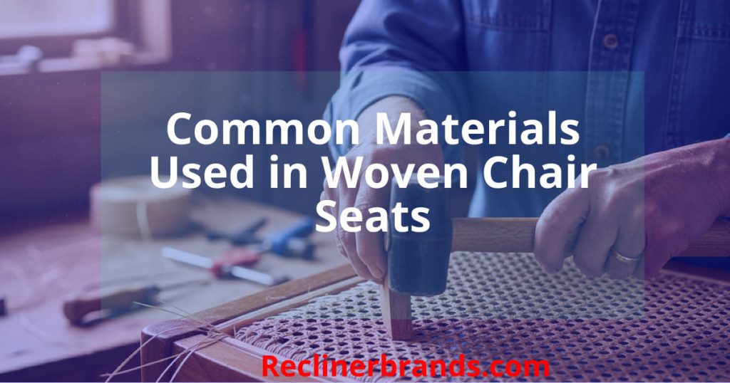 common materials used in woven chair seats