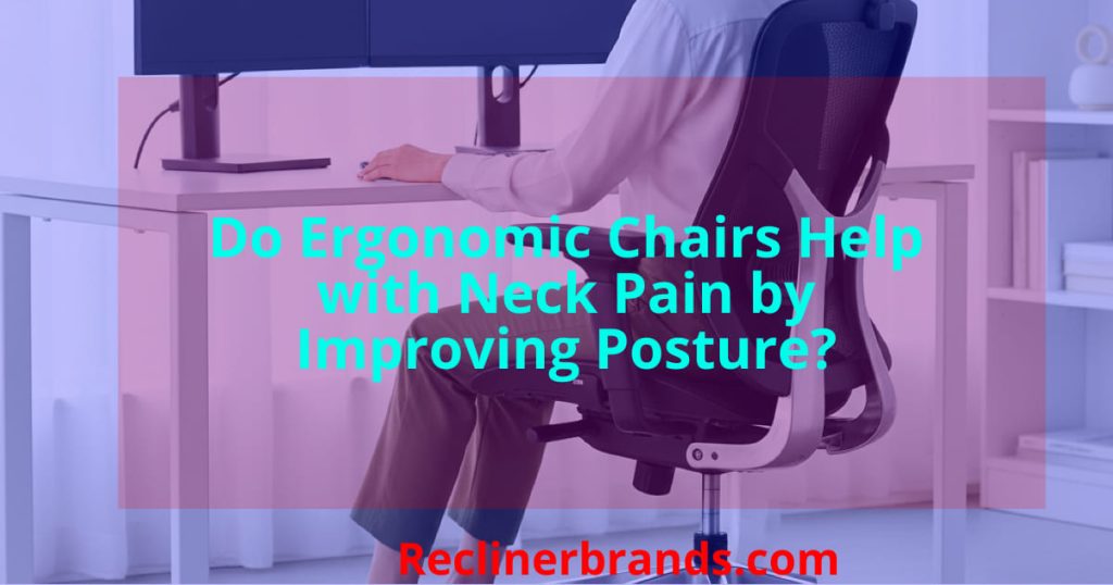 do ergonomic chairs help with neck pain by improving posture