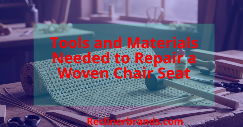tools and marerials needed to repair a woven chair seat