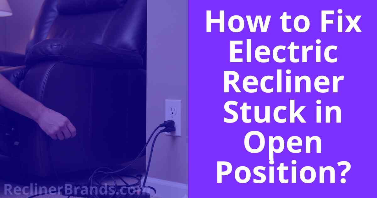 how to fix electric recliner stuck in open position