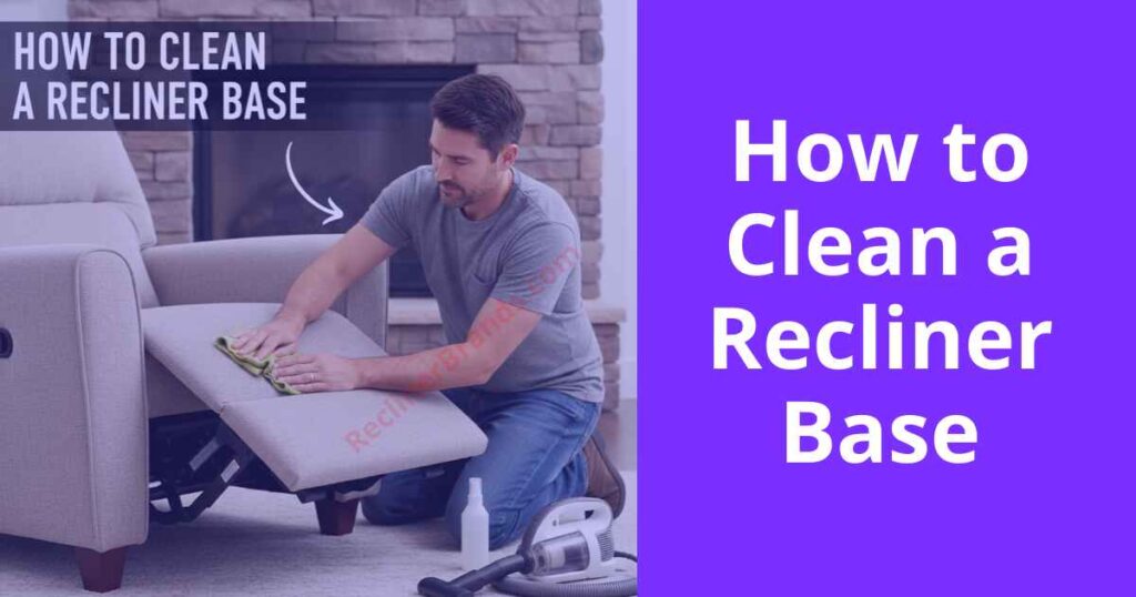 how to clean a recliner base