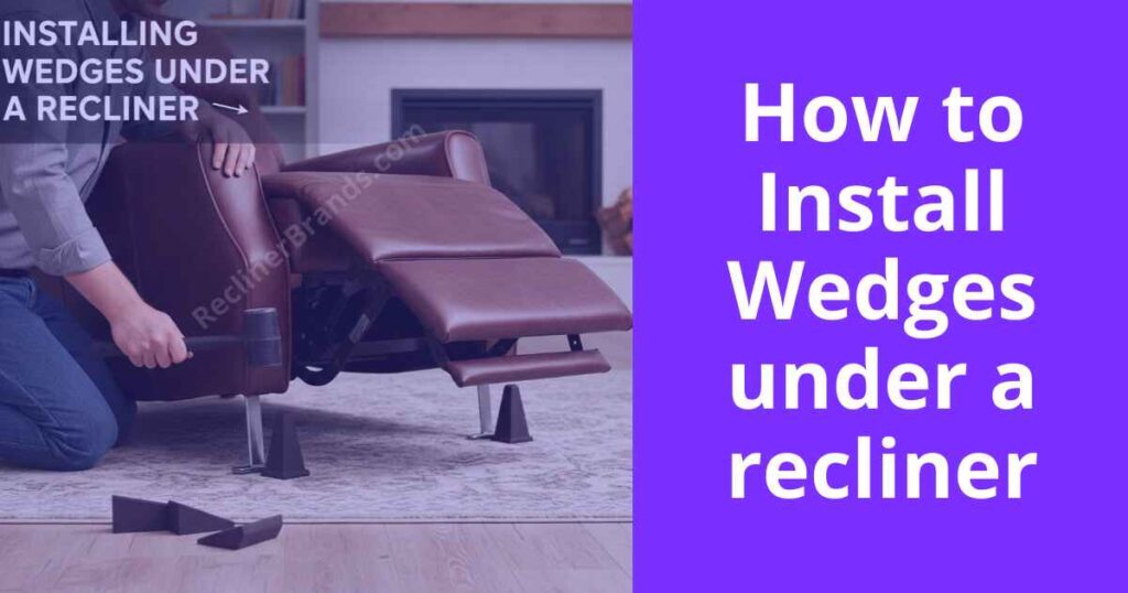 how to install wedges under a recliner