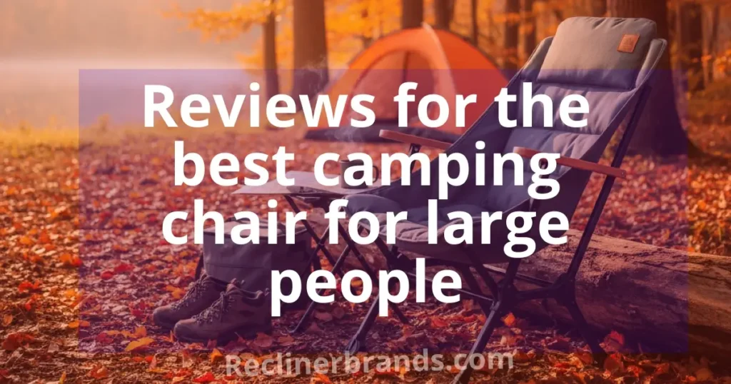reviews for the best camping chair for large people