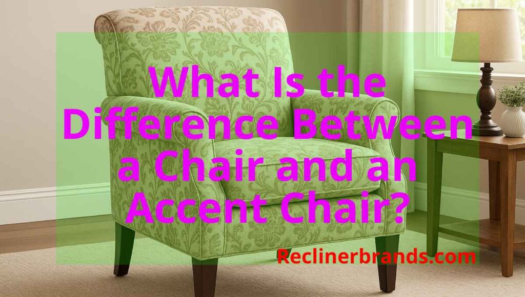 what Is the difference between a chair and an accent chair